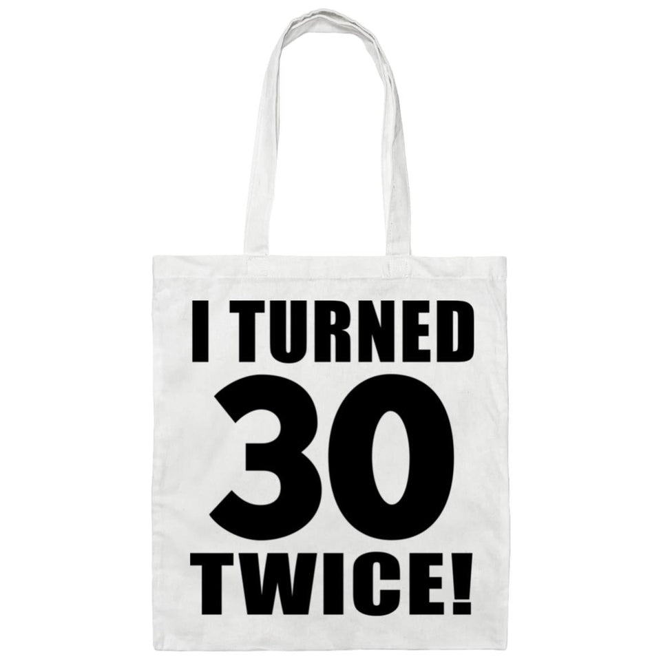 60th Birthday I Turned 30 Twice - Tote Bag White