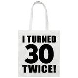 60th Birthday I Turned 30 Twice - Tote Bag White