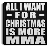 All I Want For Christmas Is More MMA - Canvas Square