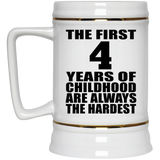 4th Birthday First 4 Years of Childhood Are The Hardest - Beer Stein