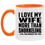 I Love My Wife More Than Snorkeling - 11oz Accent Mug Orange
