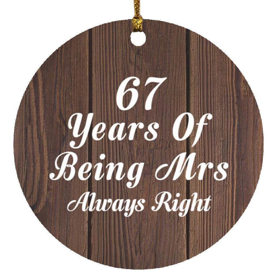 67th Anniversary 67 Years Of Being Mrs Always Right - Circle Ornament D