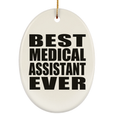 Best Medical Assistant Ever - Oval Ornament