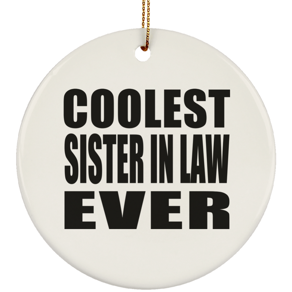 Coolest Sister In Law Ever - Circle Ornament