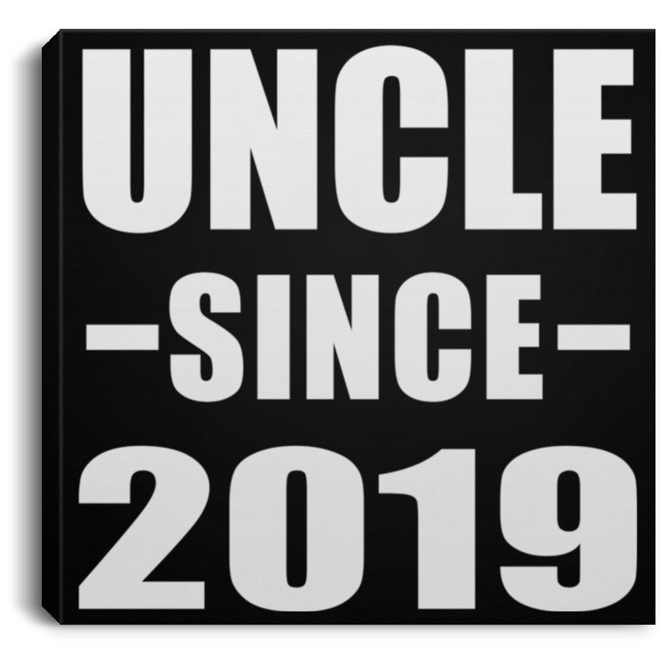 Uncle Since 2019 - Canvas Square