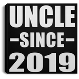 Uncle Since 2019 - Canvas Square