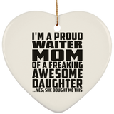 Proud Waiter Mom Of Awesome Daughter - Heart Ornament