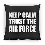 Keep Calm and Trust The Air Force - Throw Pillow Black