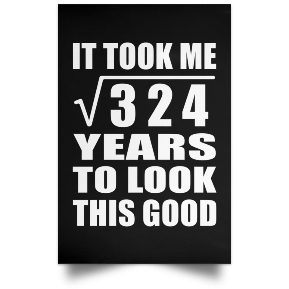 18th Birthday Took Square Root of 324 Years To Look Good - Poster Portrait
