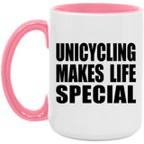 Unicycling Makes Life Special - 15oz Accent Mug Pink