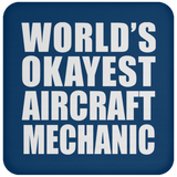World's Okayest Aircraft Mechanic - Drink Coaster