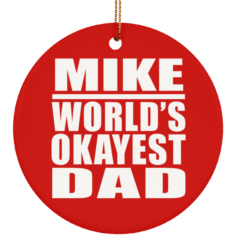 Mike World's Okayest Dad - Circle Ornament