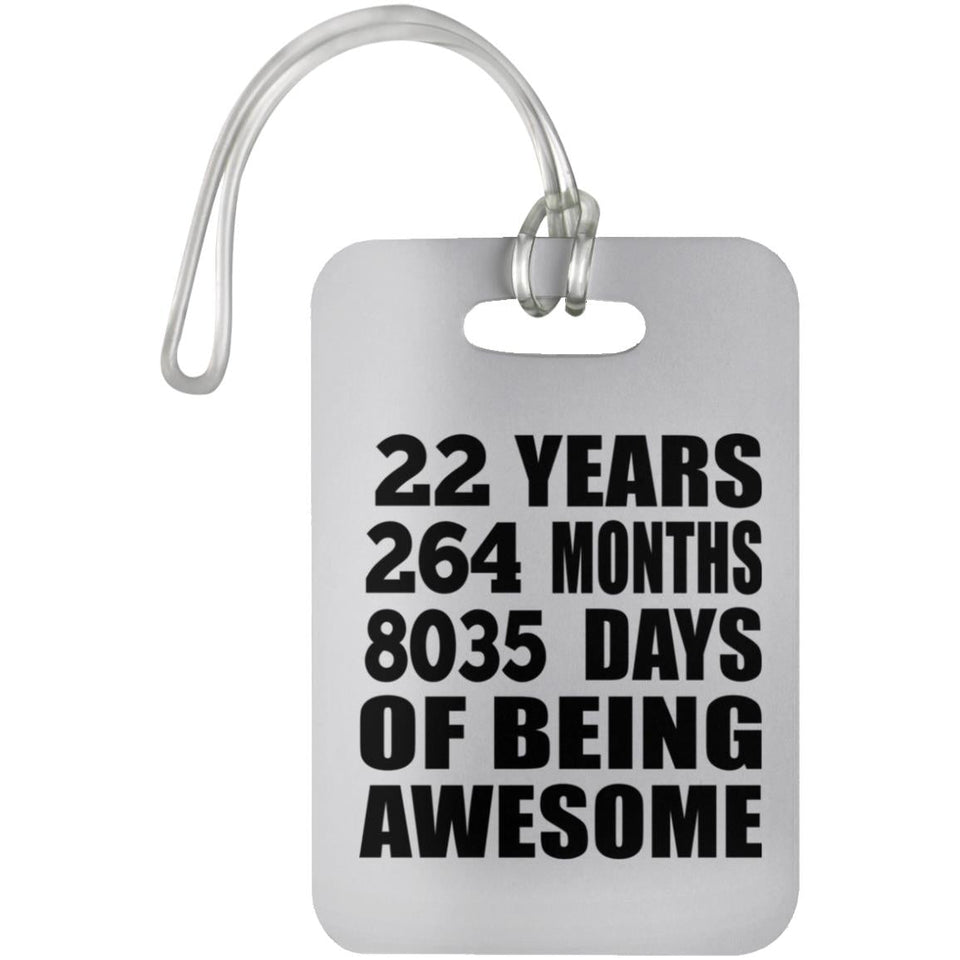22nd Birthday 22 Years 264 Months 8035 Days Of Awesome - Luggage Bag Tag