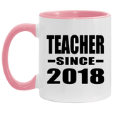 Teacher Since 2018 - 11oz Accent Mug Pink