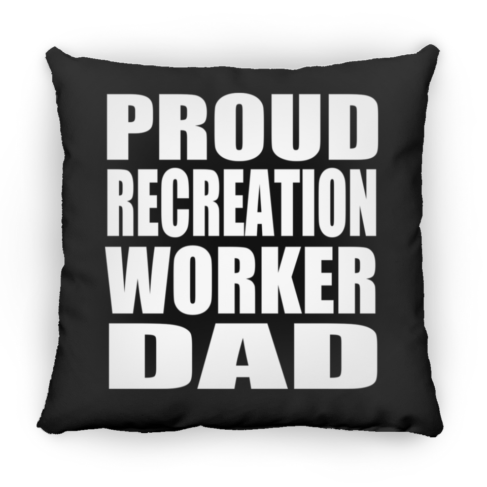 Proud Recreation Worker Dad - Throw Pillow Black