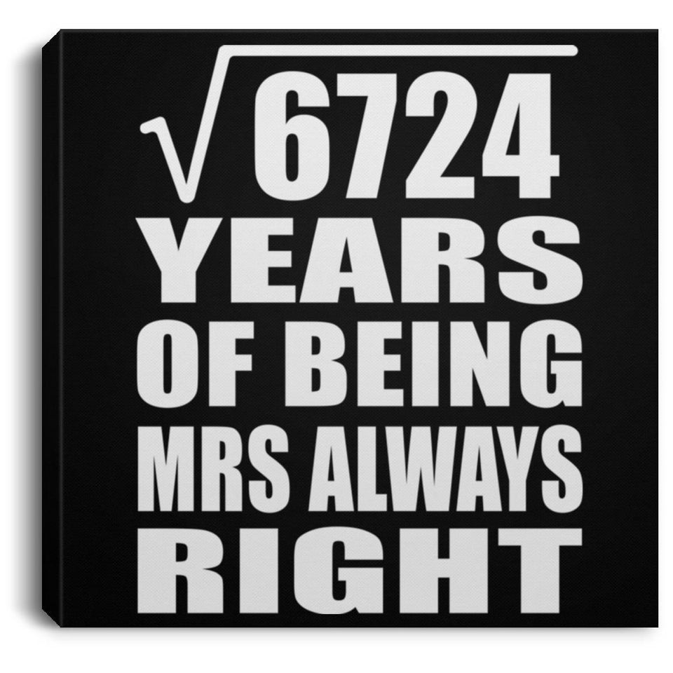 82nd Anniversary Square Root of 6724 Years Mrs Always Right - Canvas Square