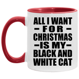 All I Want For Christmas Is My Black And White Cat - 11oz Accent Mug Red
