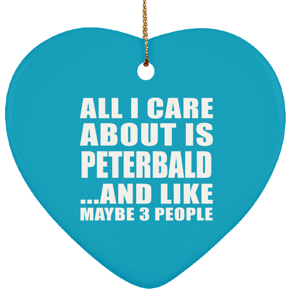All I Care About Is Peterbald - Heart Ornament