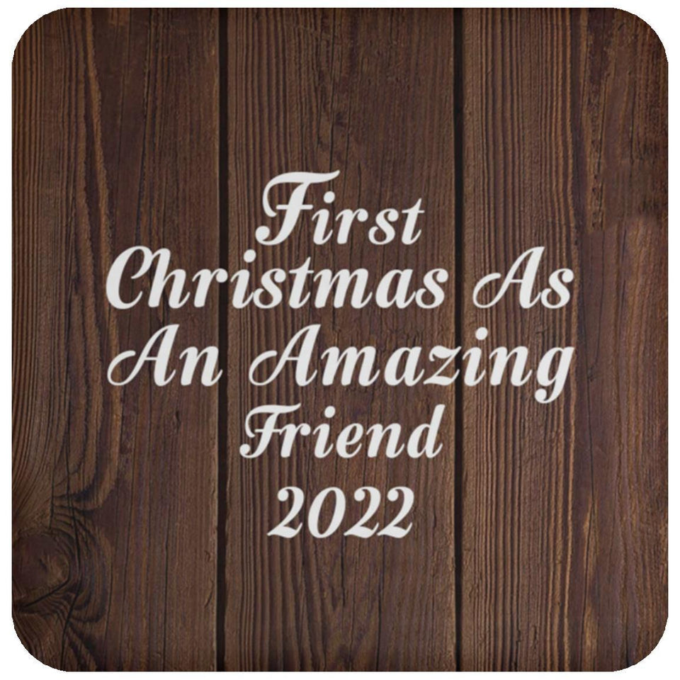 First Christmas As An Amazing Friend 2022 - Drink Coaster D