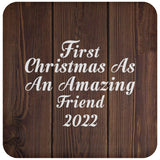 First Christmas As An Amazing Friend 2022 - Drink Coaster D