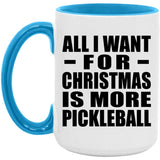 All I Want For Christmas Is More Pickleball - 15oz Accent Mug Blue