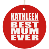 Kathleen Best Mum Ever - Circle Ornament