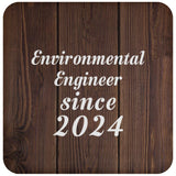 Environmental Engineer Since 2024 - Drink Coaster D