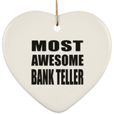 Most Awesome Bank Teller - Heart Ornament
