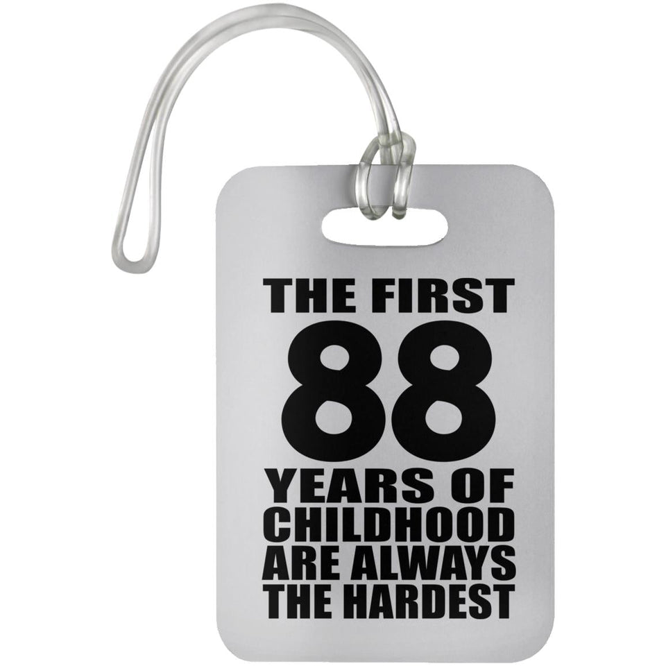 88th Birthday First 88 Years of Childhood Are The Hardest - Luggage Bag Tag