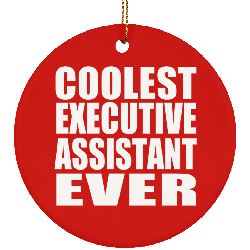 Coolest Executive Assistant Ever - Circle Ornament