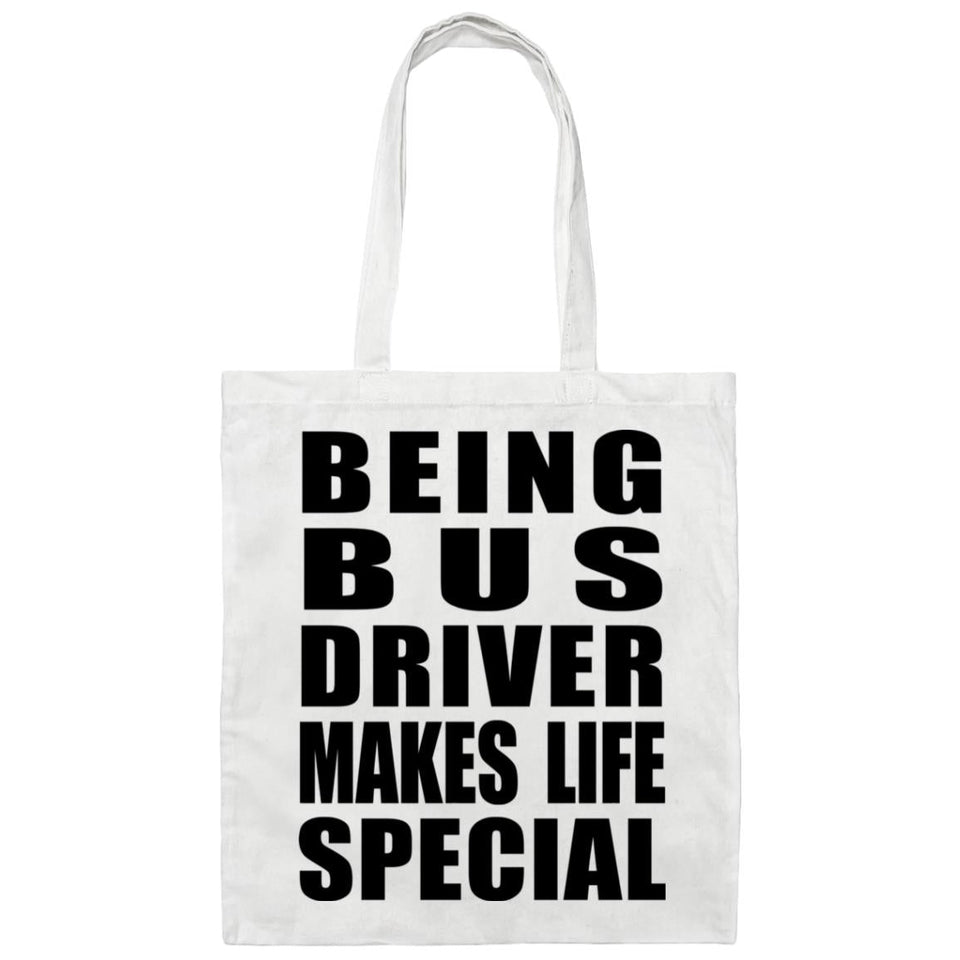 Being Bus Driver Makes Life Special - Tote Bag White