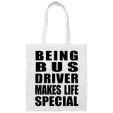 Being Bus Driver Makes Life Special - Tote Bag White