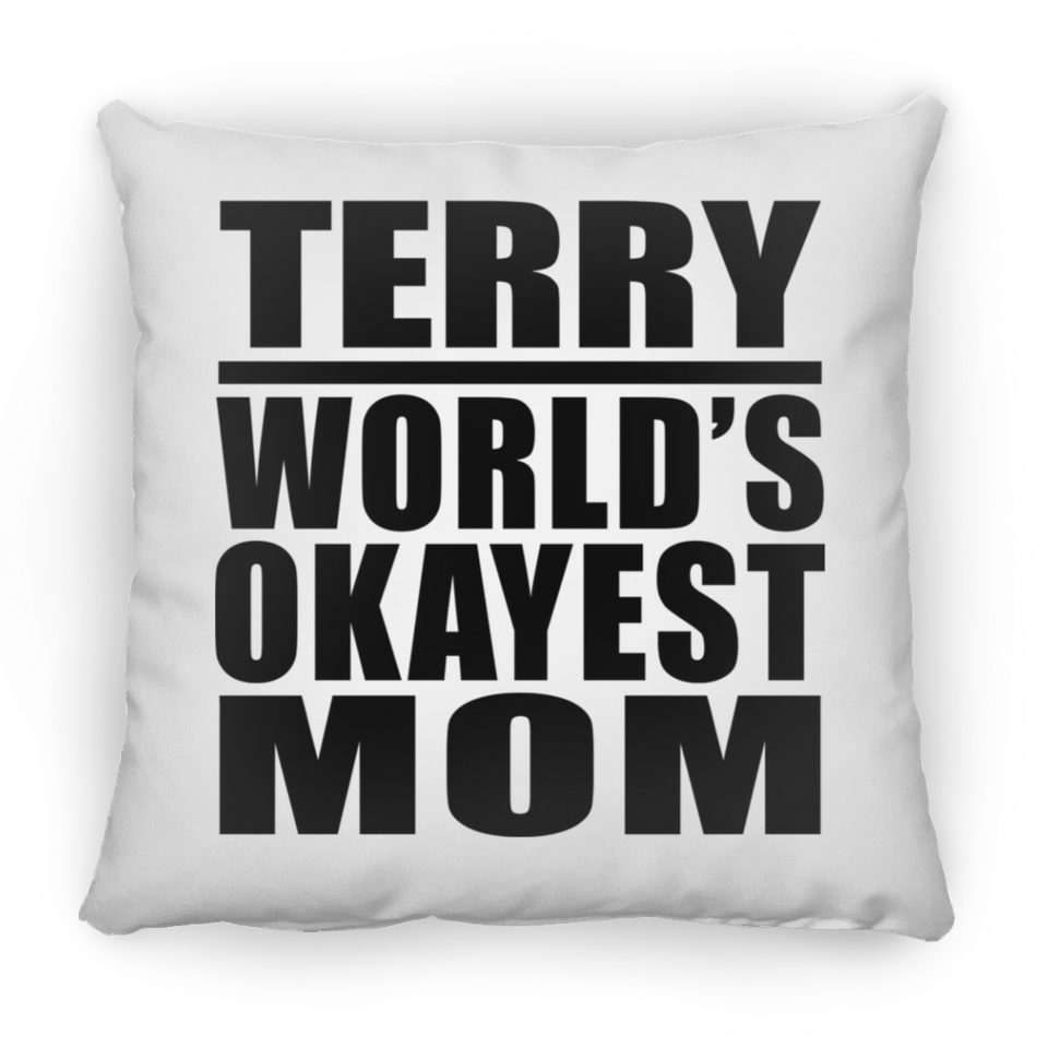 Terry World's Okayest Mom - Throw Pillow