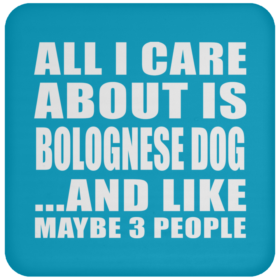 All I Care About Is Bolognese Dog - Drink Coaster