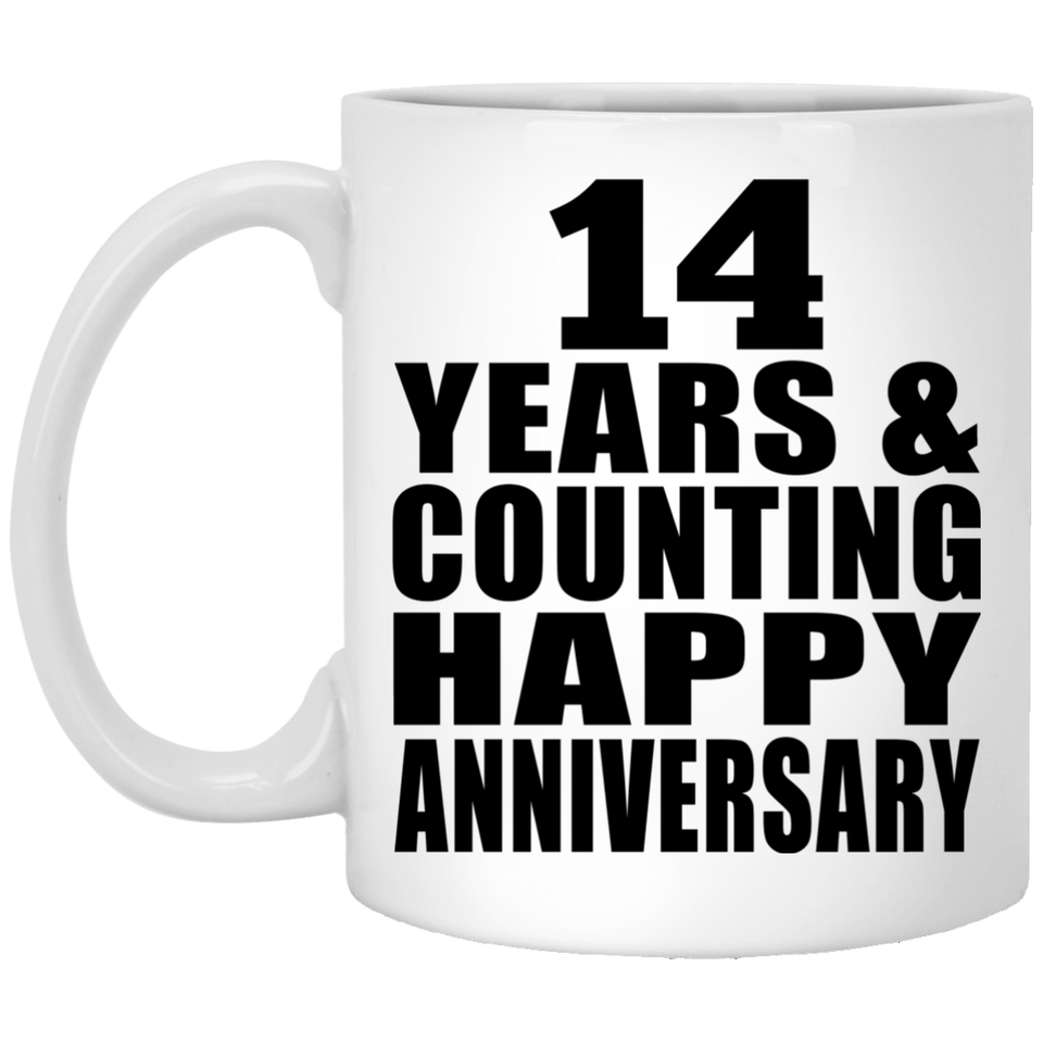 Happy 14th Anniversary 14 Years & Counting - 11 Oz Coffee Mug