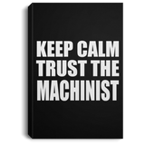 Keep Calm and Trust The Machinist - Canvas Portrait