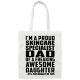Proud Skincare Specialist Dad Of Awesome Daughter - Tote Bag White