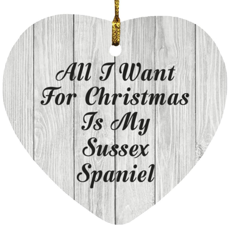 All I Want For Christmas Is My Sussex Spaniel - Heart Ornament F