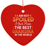 I Am Not Spoiled I Just Have The Best Grandma In The World - Heart Ornament