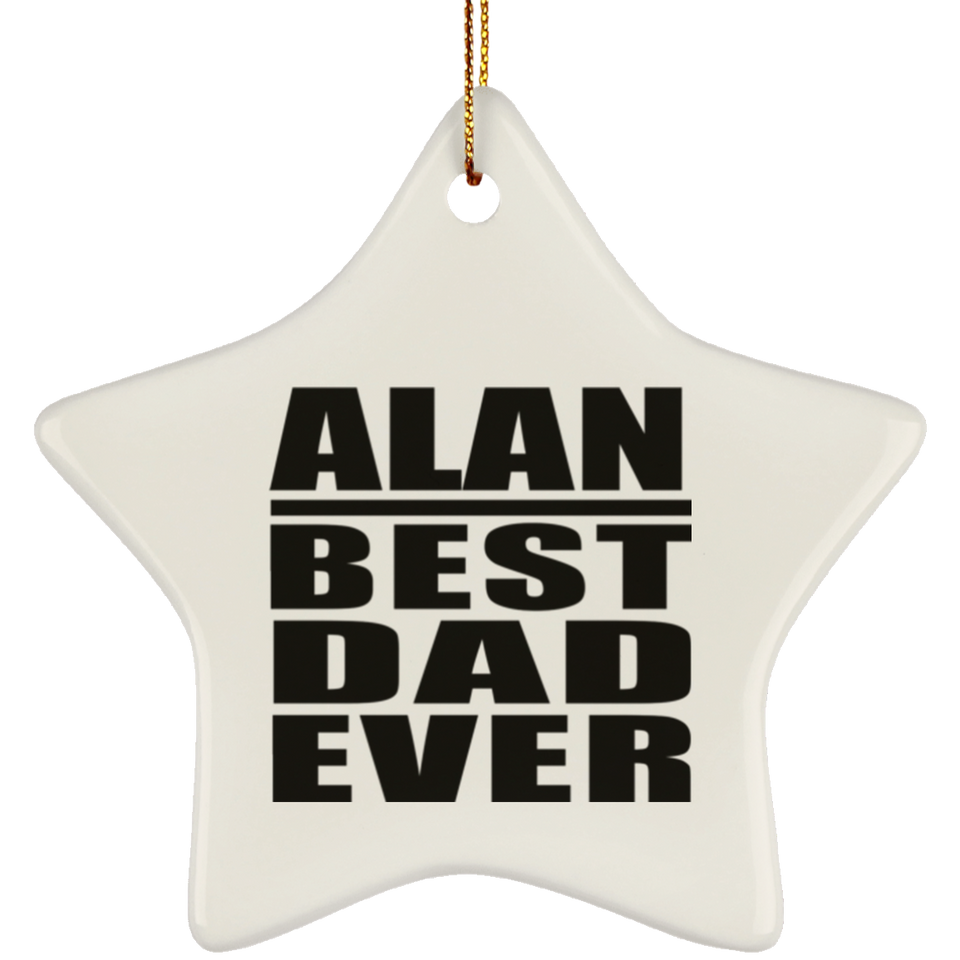 Alan Best Dad Ever - Star Ornament