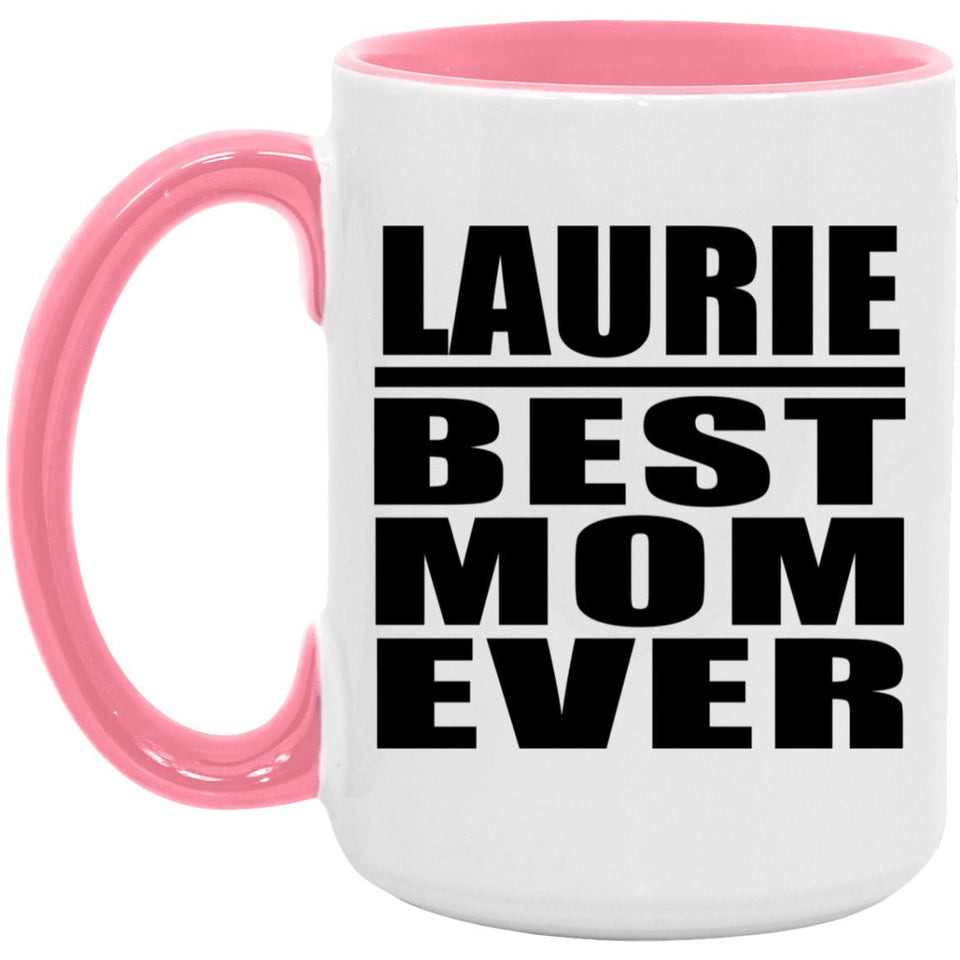 Laurie Best Mom Ever - 15oz Accent Mug Pink