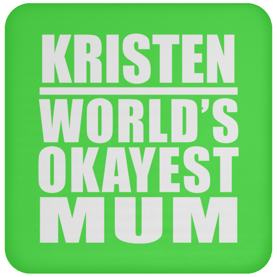 Kristen World's Okayest Mum - Drink Coaster