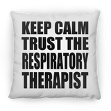 Keep Calm and Trust The Respiratory Therapist - Throw Pillow