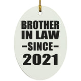 Brother In Law Since 2021 - Oval Ornament
