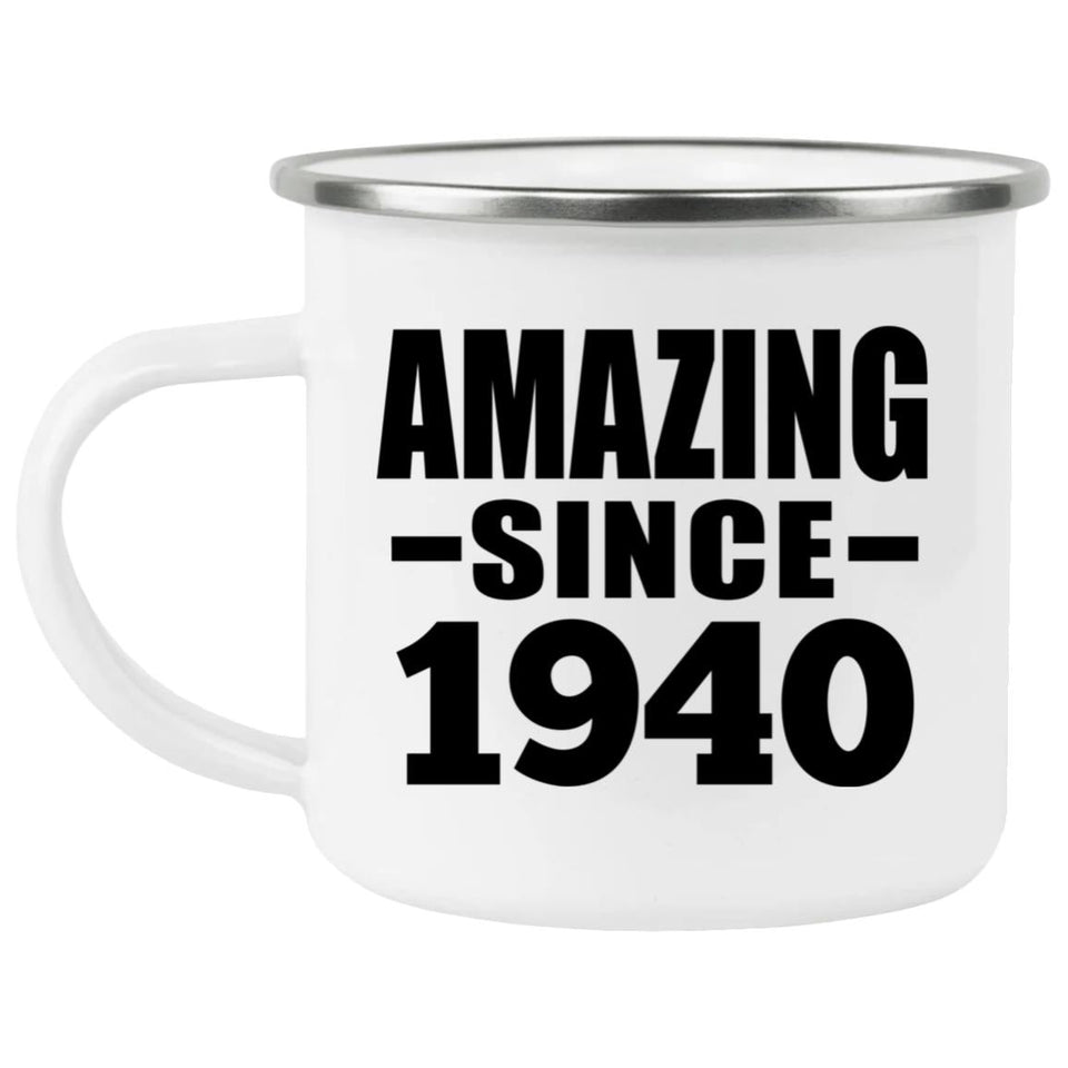 84th Birthday Amazing Since 1940 - 12oz Camping Mug