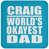 Craig World's Okayest Dad - Drink Coaster