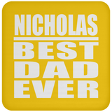 Nicholas Best Dad Ever - Coaster