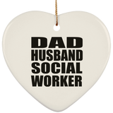 Dad Husband Social Worker - Heart Ornament