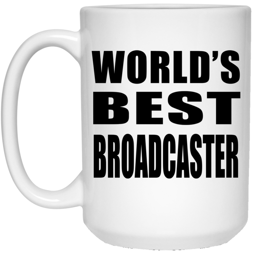 World's Best Broadcaster - 15 Oz Coffee Mug