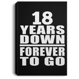18th Anniversary 18 Years Down Forever to Go - Canvas Portrait